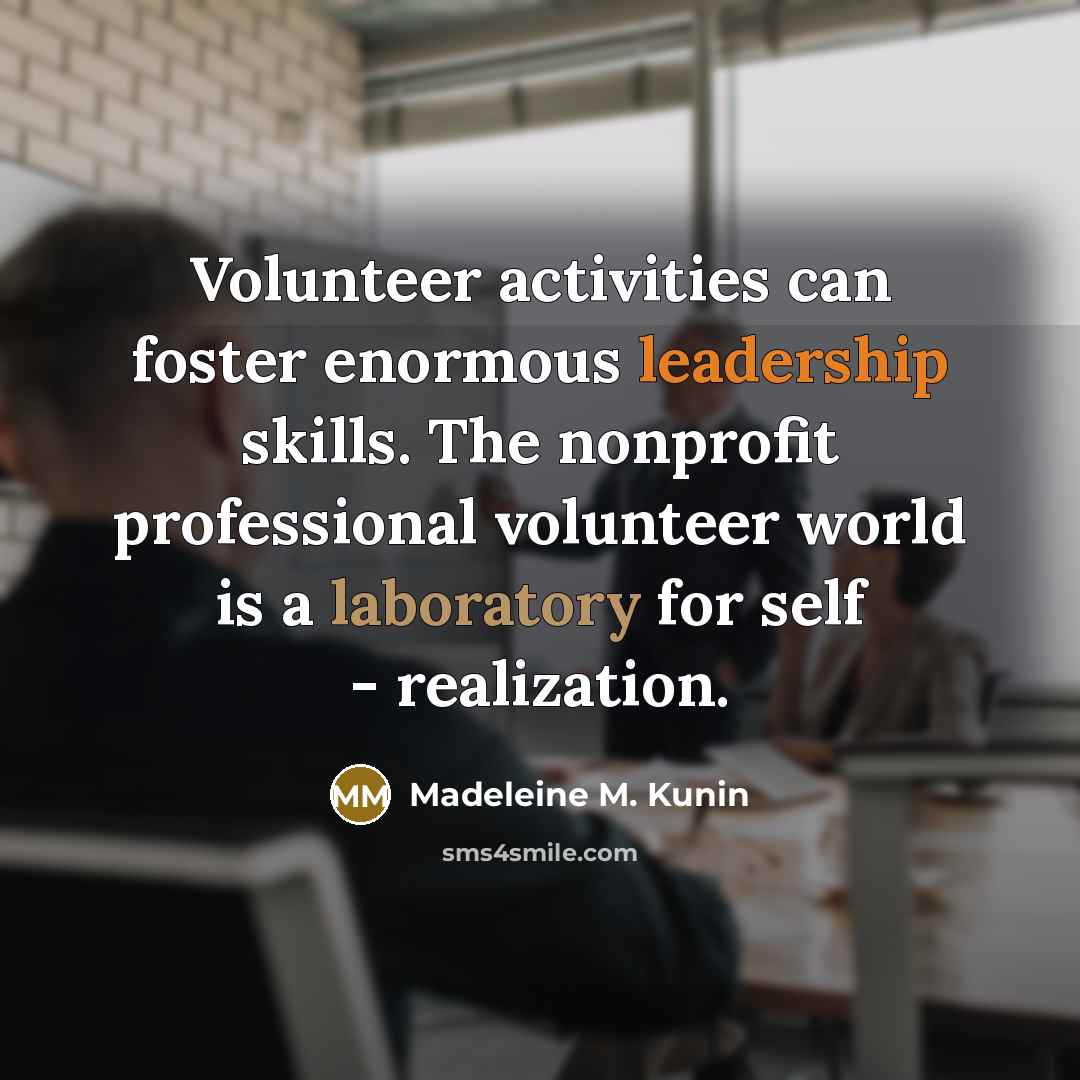 “Volunteer activities can foster enormous leadership skills. The nonprofit professional…” quote by Madeleine M. Kunin