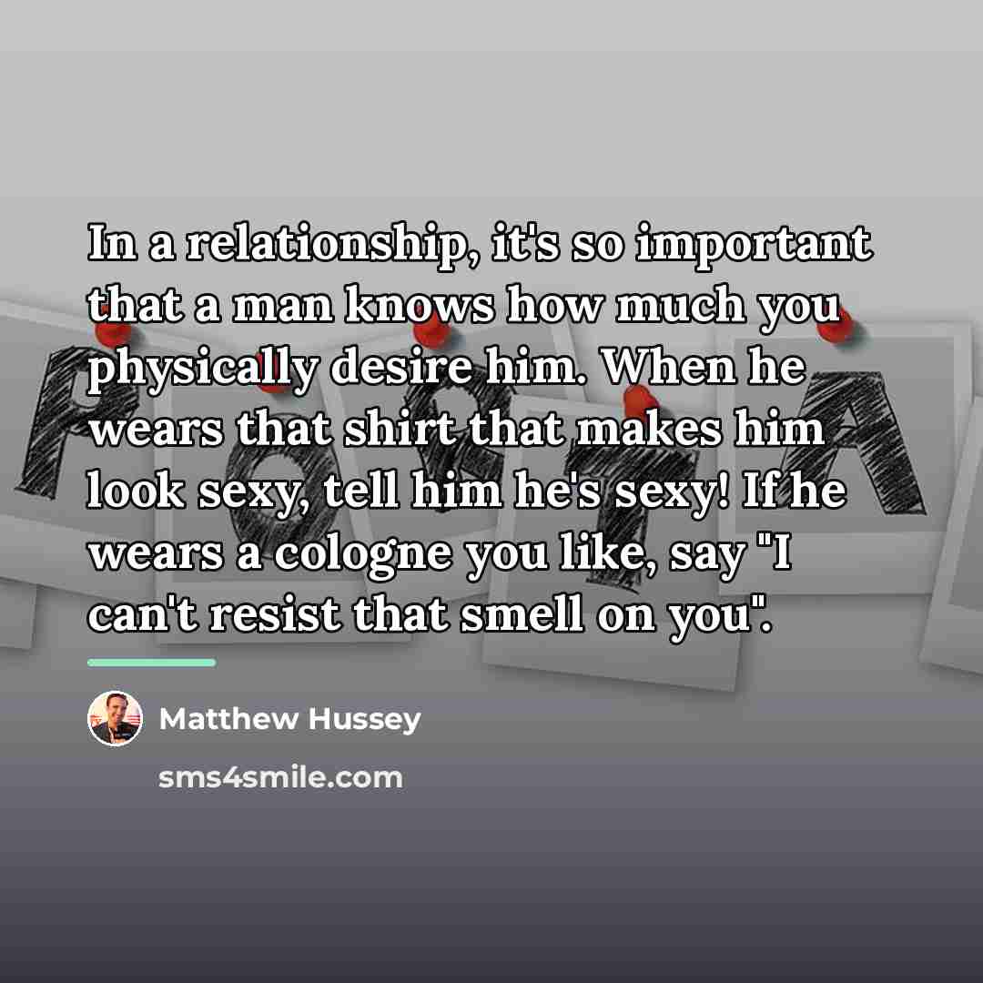 “In a relationship, it's so important that a man knows…” quote by Matthew Hussey