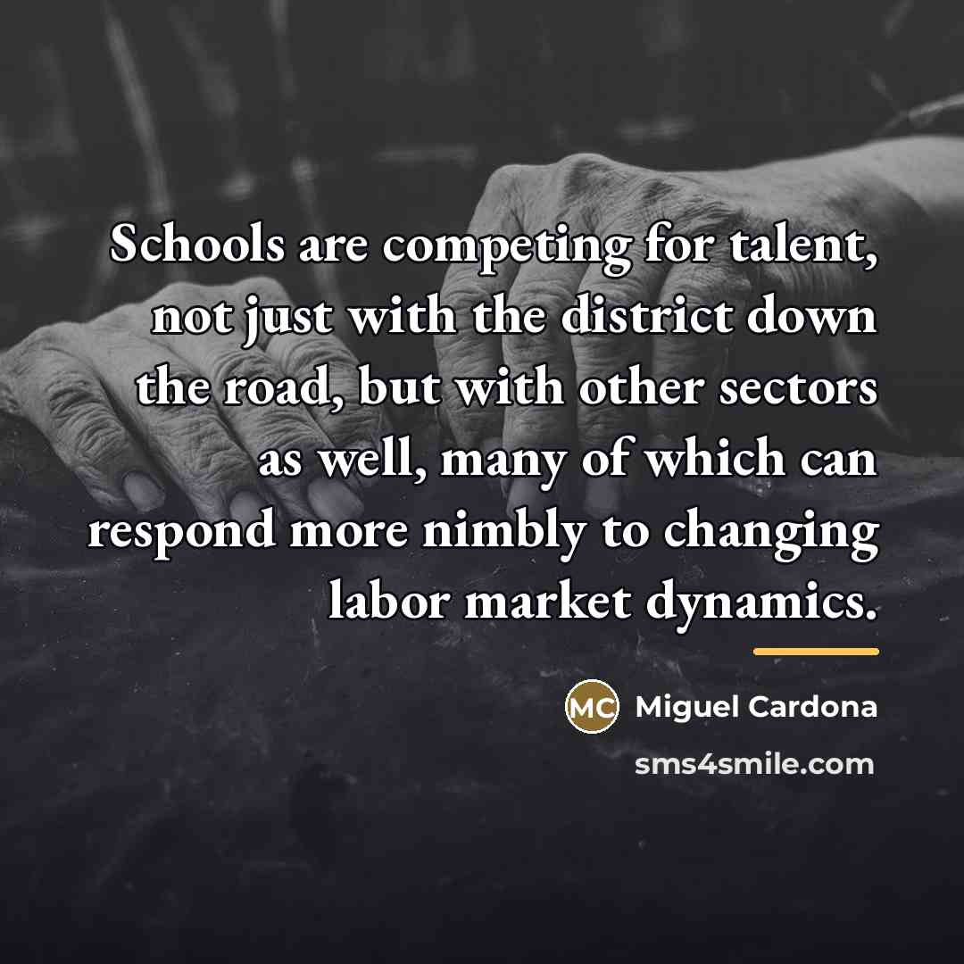 “Schools are competing for talent, not just with the district…” quote by Miguel Cardona
