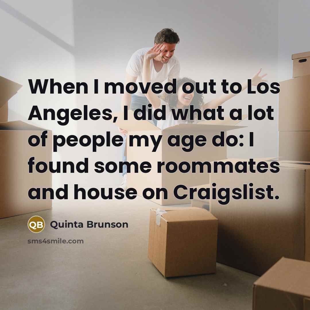 “When I moved out to Los Angeles, I did what…” quote by Quinta Brunson