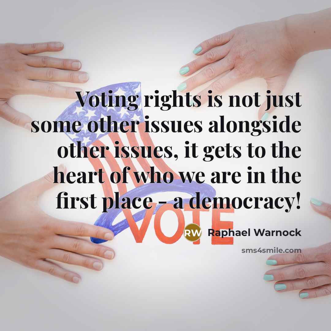 “Voting rights is not just some other issues alongside other…” quote by Raphael Warnock