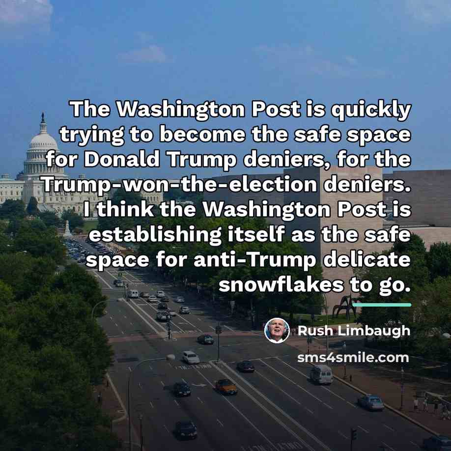 “The Washington Post is quickly trying to become the safe…” quote by Rush Limbaugh