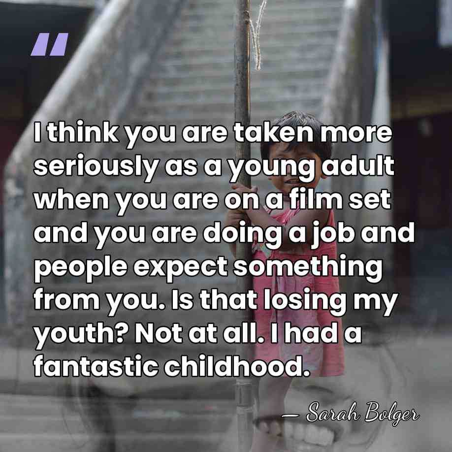 I think you are taken more seriously as a young adult when&hellip; - Sarah Bolger