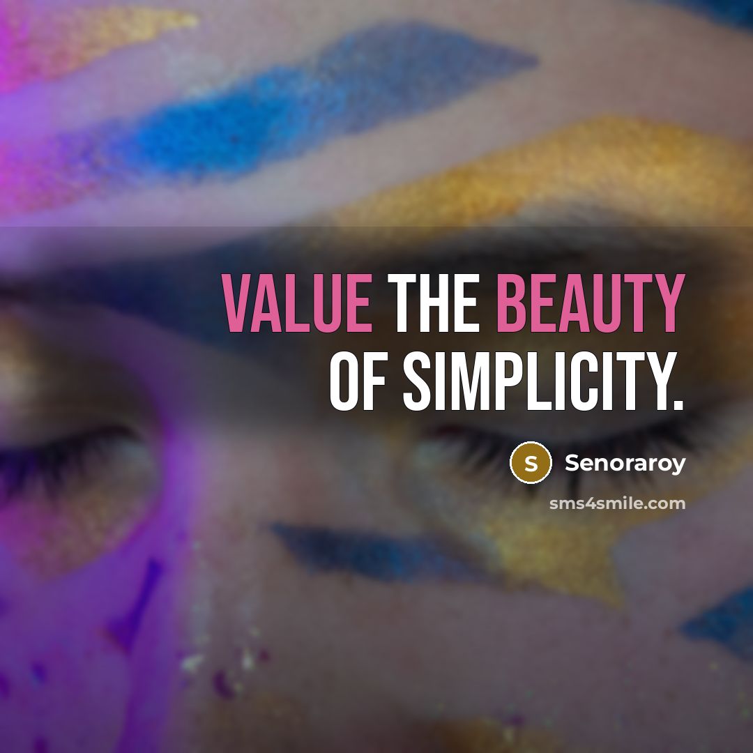 “Value the beauty of simplicity.…” quote by Senoraroy