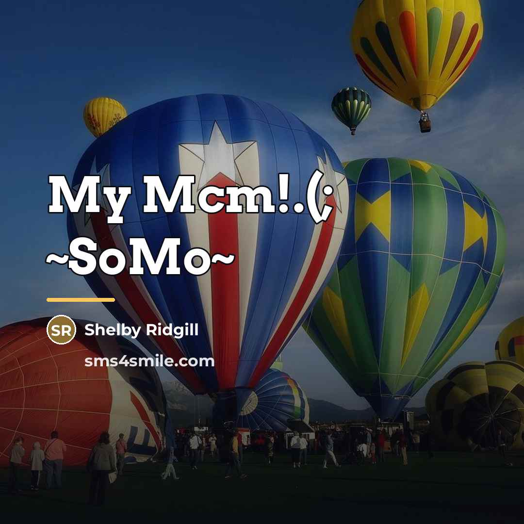 “My Mcm!.(; ~SoMo~…” quote by Shelby Ridgill