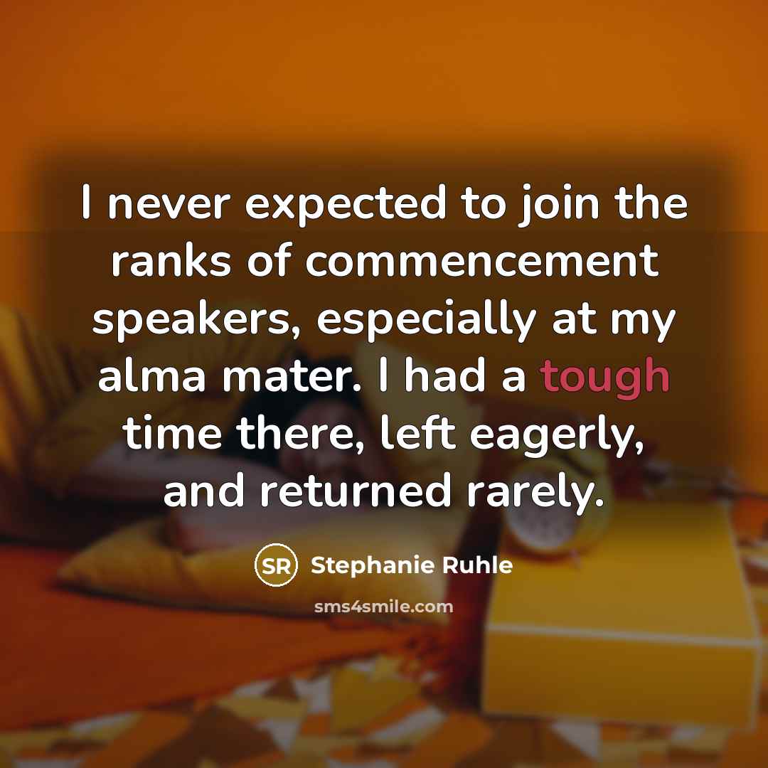 “I never expected to join the ranks of commencement speakers,…” quote by Stephanie Ruhle