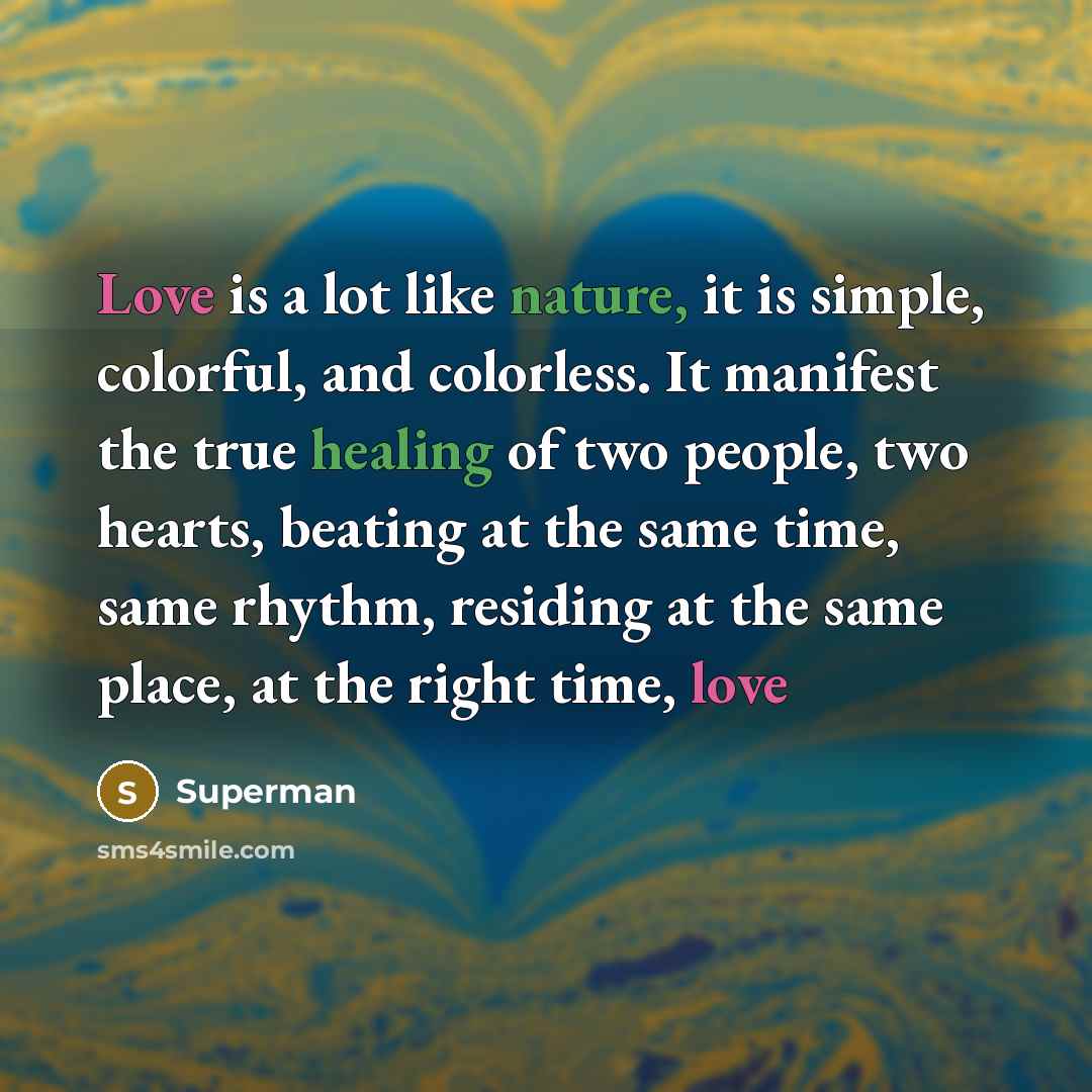 “Love is a lot like nature, it is simple, colorful,…” quote by Superman