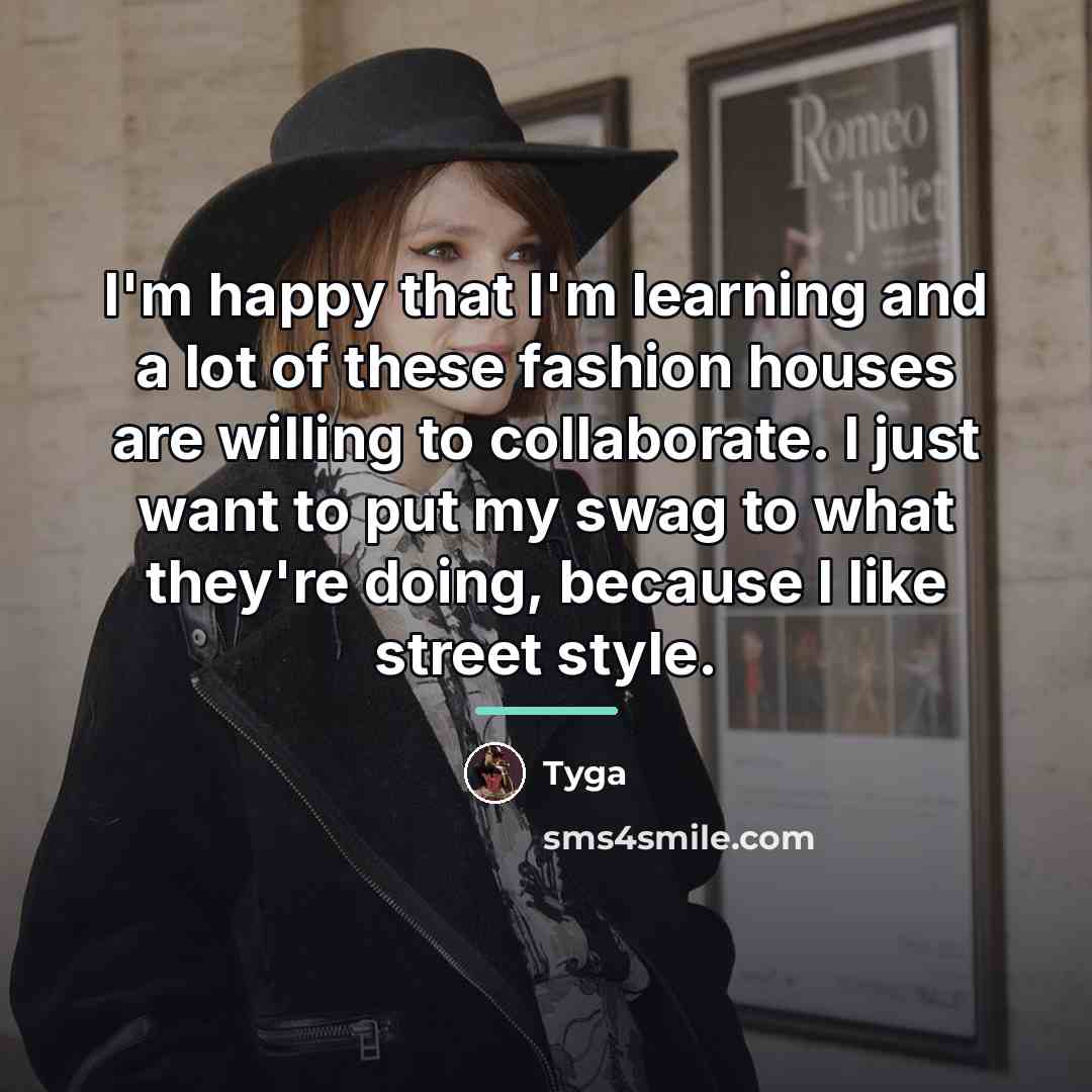 “I'm happy that I'm learning and a lot of these…” quote by Tyga