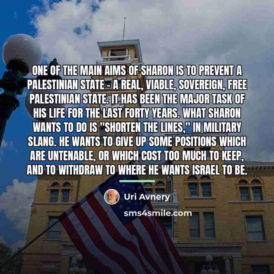 “One of the main aims of Sharon is to prevent…” quote by Uri Avnery