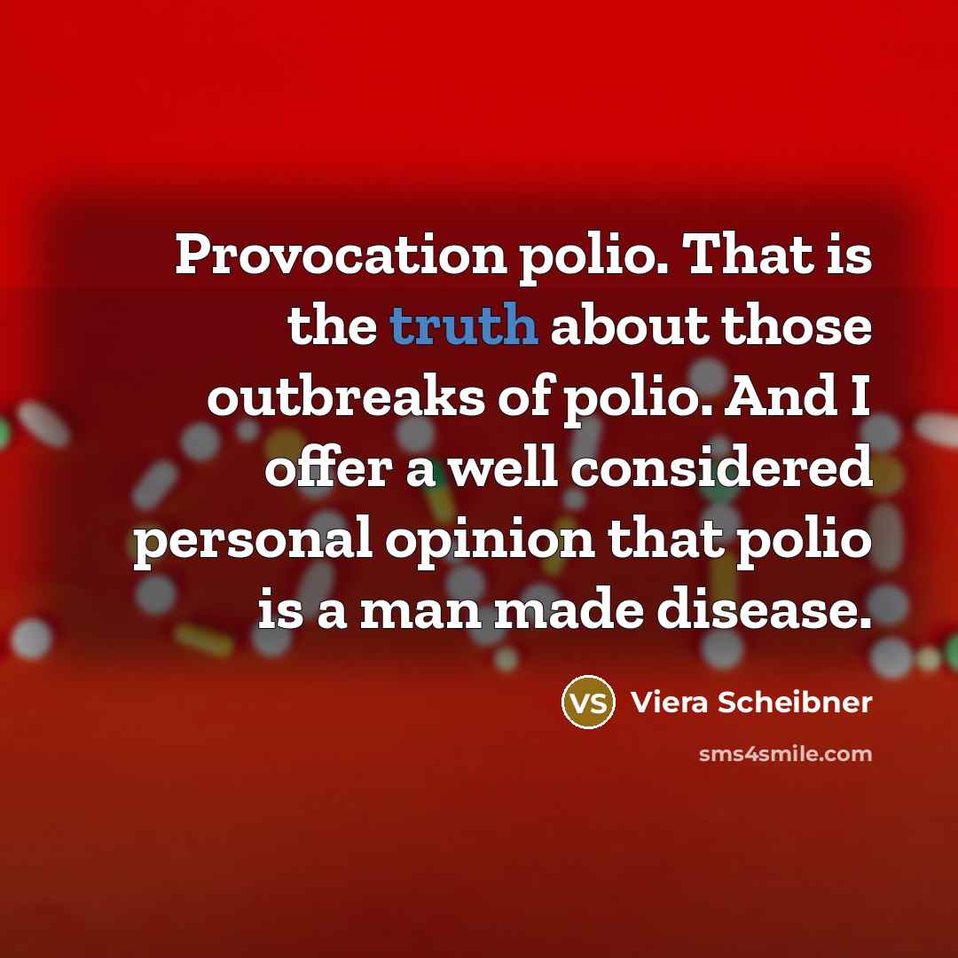 “Provocation polio. That is the truth about those outbreaks of…” quote by Viera Scheibner
