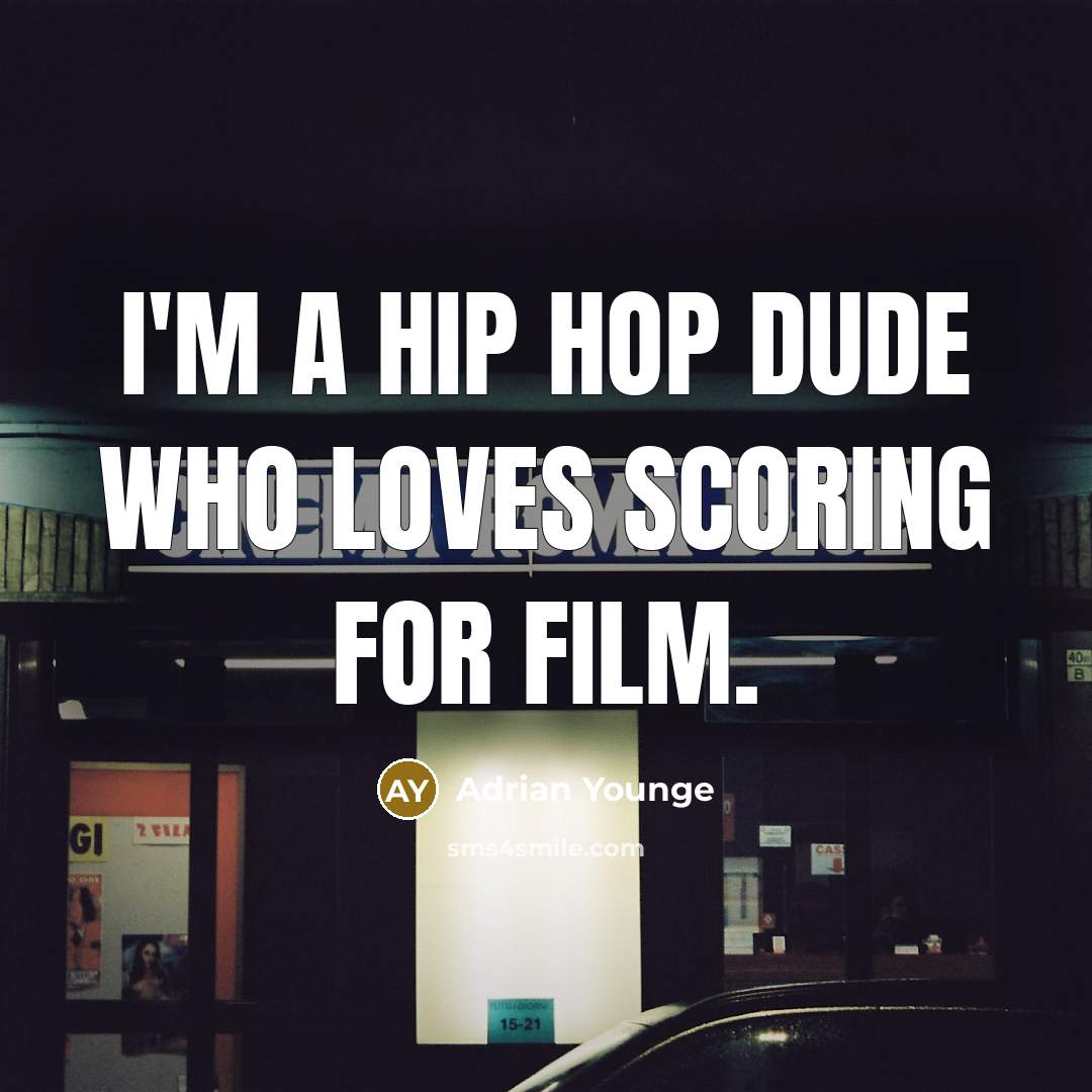 “I'm a hip hop dude who loves scoring for film.…” quote by Adrian Younge