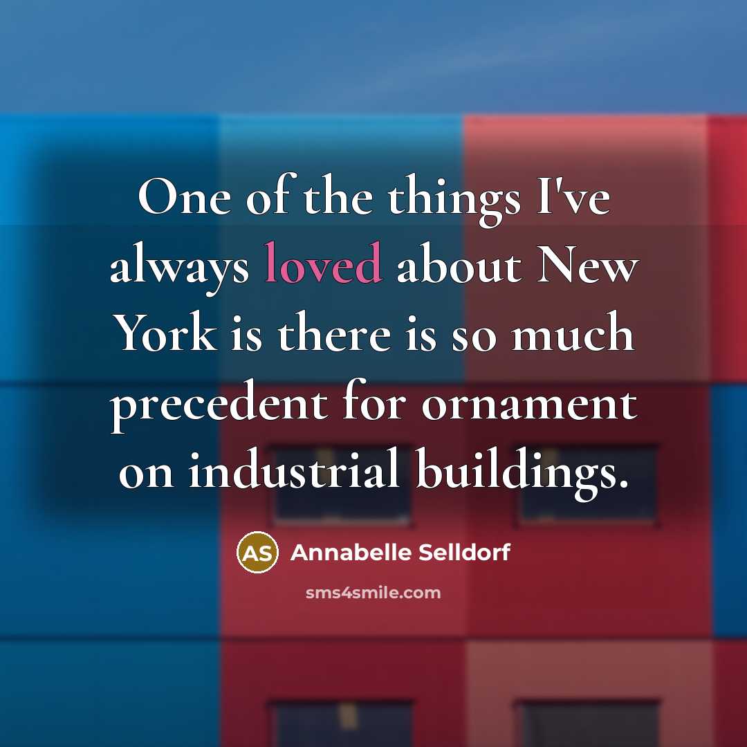 “One of the things I've always loved about New York…” quote by Annabelle Selldorf