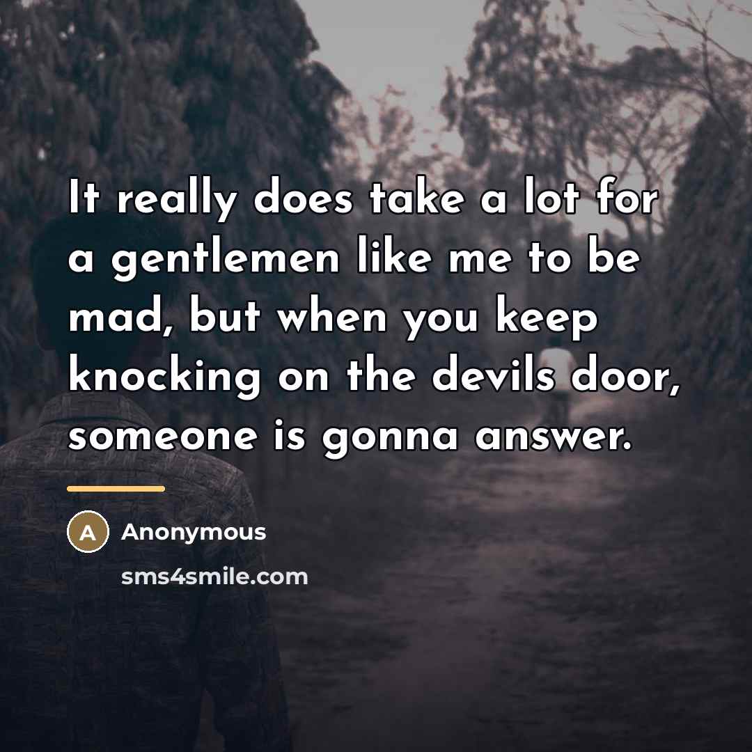 “It really does take a lot for a gentlemen like…” quote by Anonymous