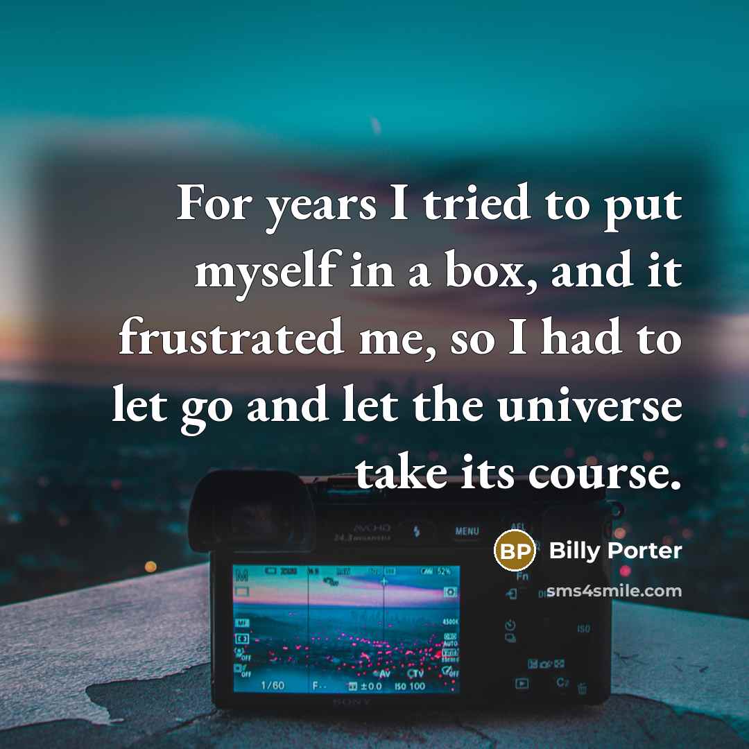 “For years I tried to put myself in a box,…” quote by Billy Porter