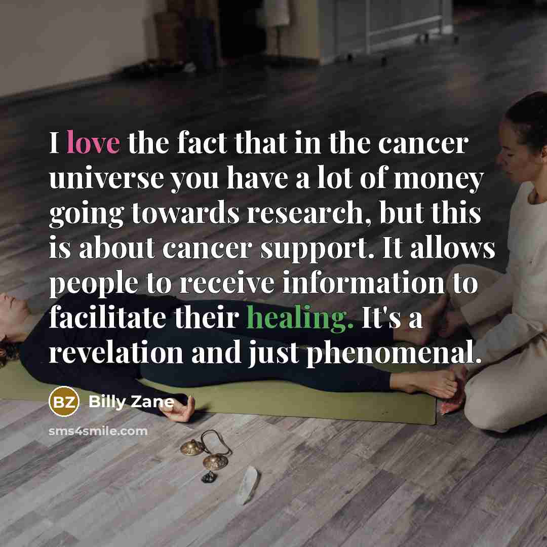 “I love the fact that in the cancer universe you…” quote by Billy Zane