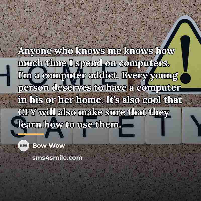 “Anyone who knows me knows how much time I spend…” quote by Bow Wow