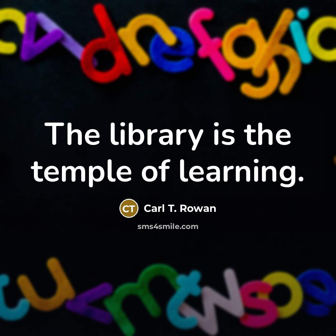 “The library is the temple of learning.…” quote by Carl T. Rowan