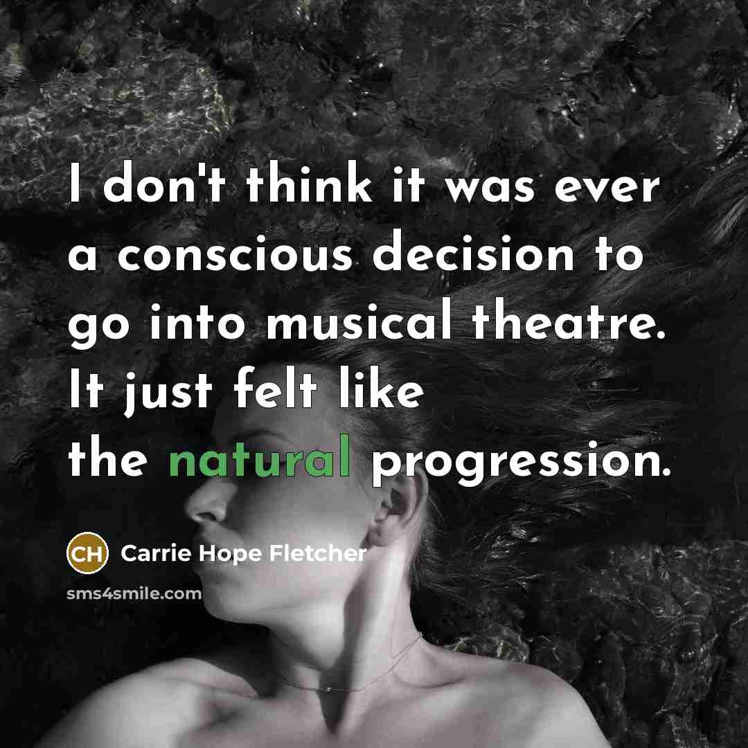 “I don't think it was ever a conscious decision to…” quote by Carrie Hope Fletcher