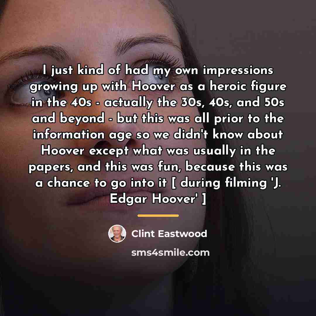 “I just kind of had my own impressions growing up…” quote by Clint Eastwood