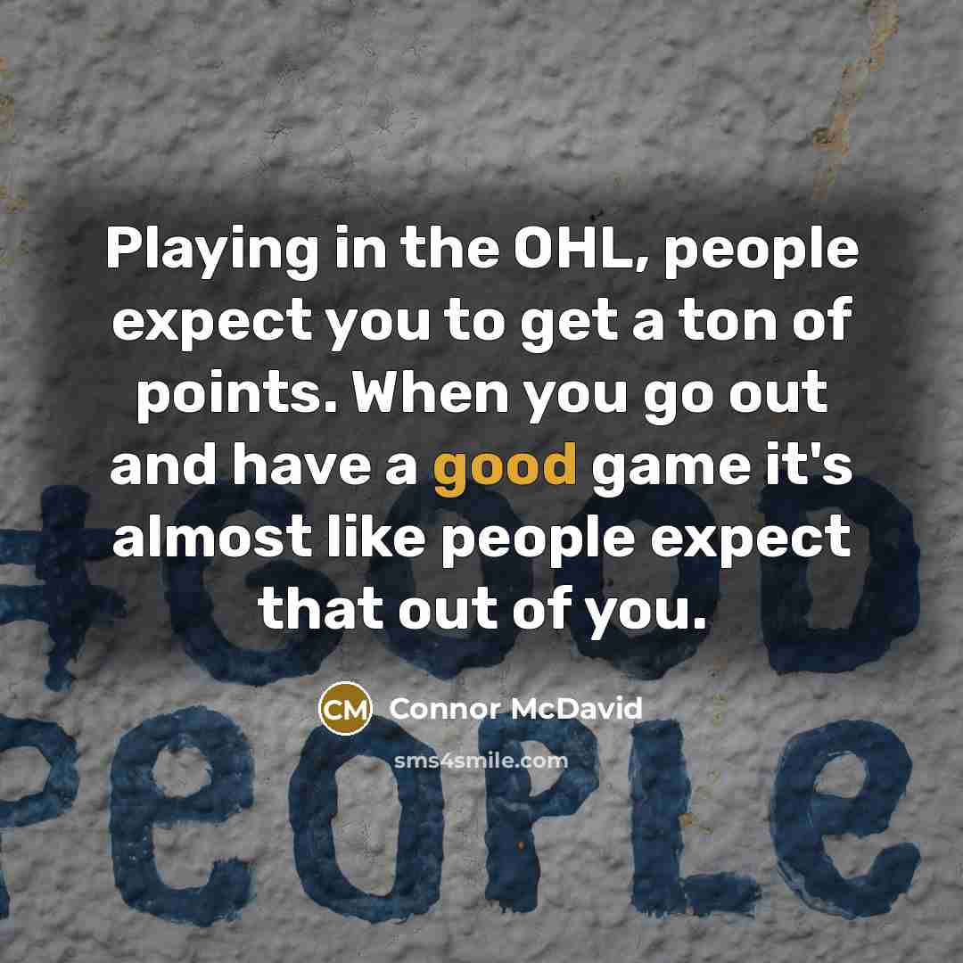 “Playing in the OHL, people expect you to get a…” quote by Connor McDavid