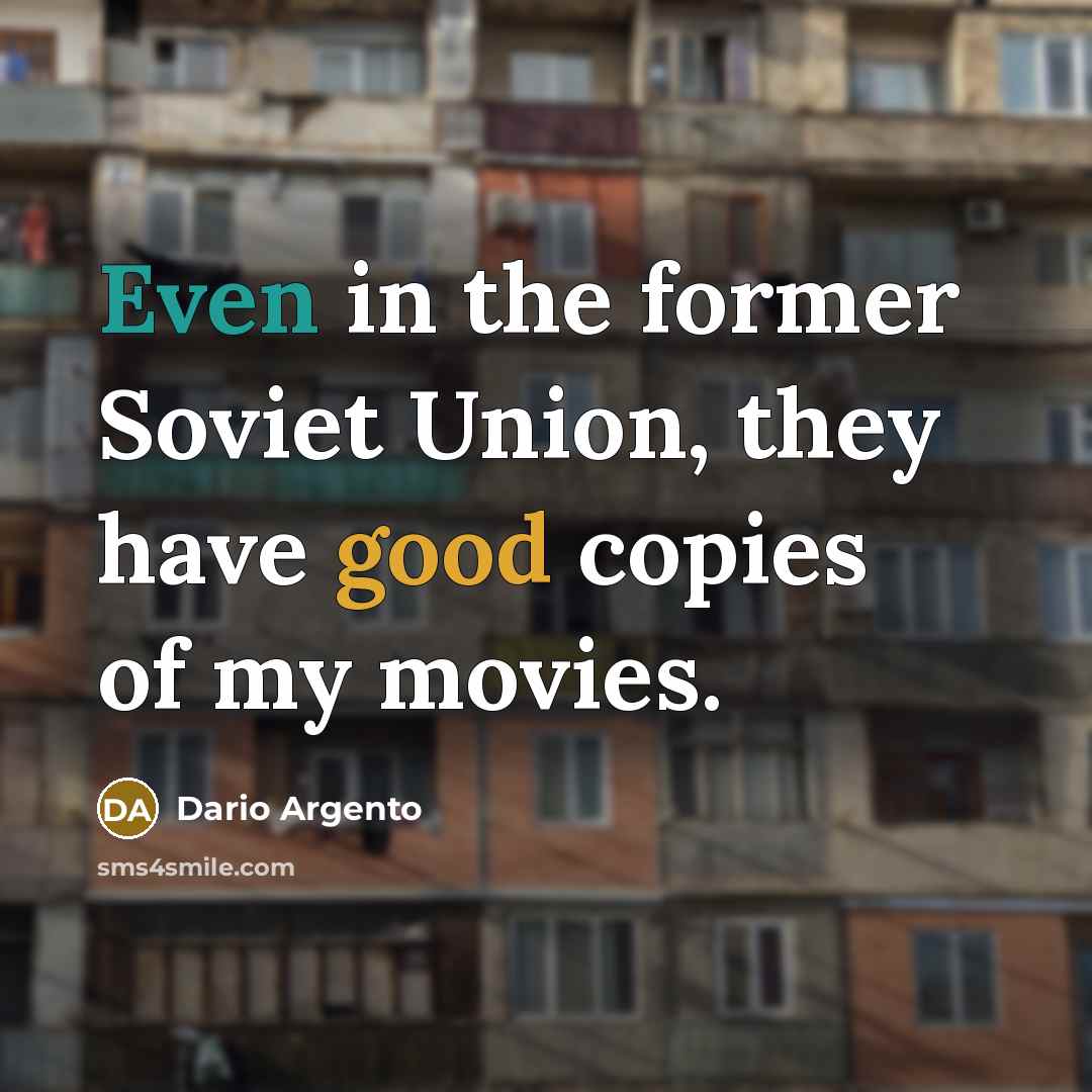 “Even in the former Soviet Union, they have good copies…” quote by Dario Argento