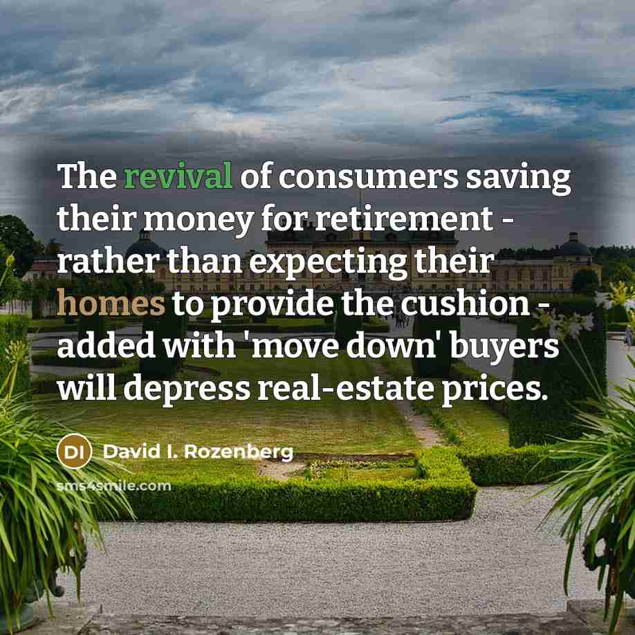 “The revival of consumers saving their money for retirement -…” quote by David I. Rozenberg