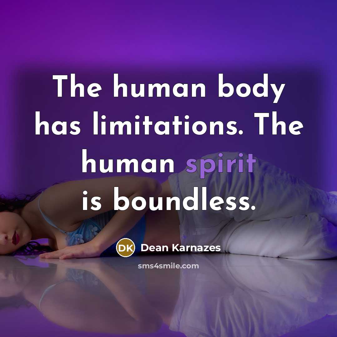 “The human body has limitations. The human spirit is boundless.…” quote by Dean Karnazes