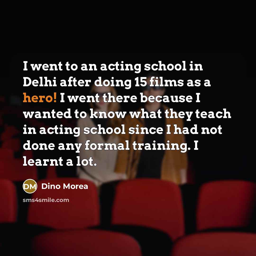 “I went to an acting school in Delhi after doing…” quote by Dino Morea