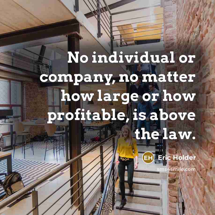 “No individual or company, no matter how large or how…” quote by Eric Holder