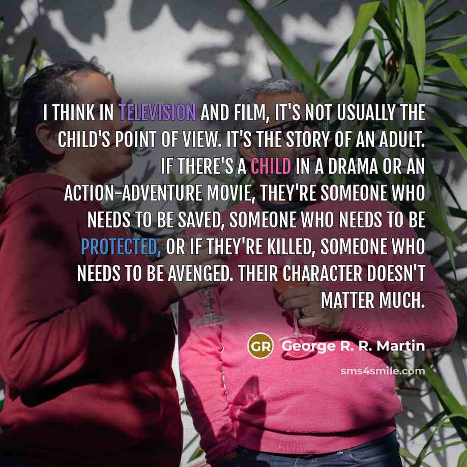 “I think in television and film, it's not usually the…” quote by George R. R. Martin