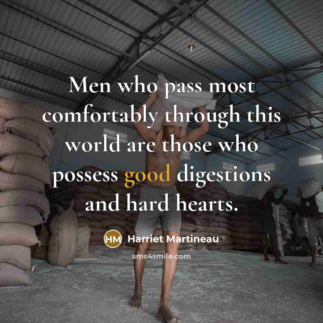 “Men who pass most comfortably through this world are those…” quote by Harriet Martineau