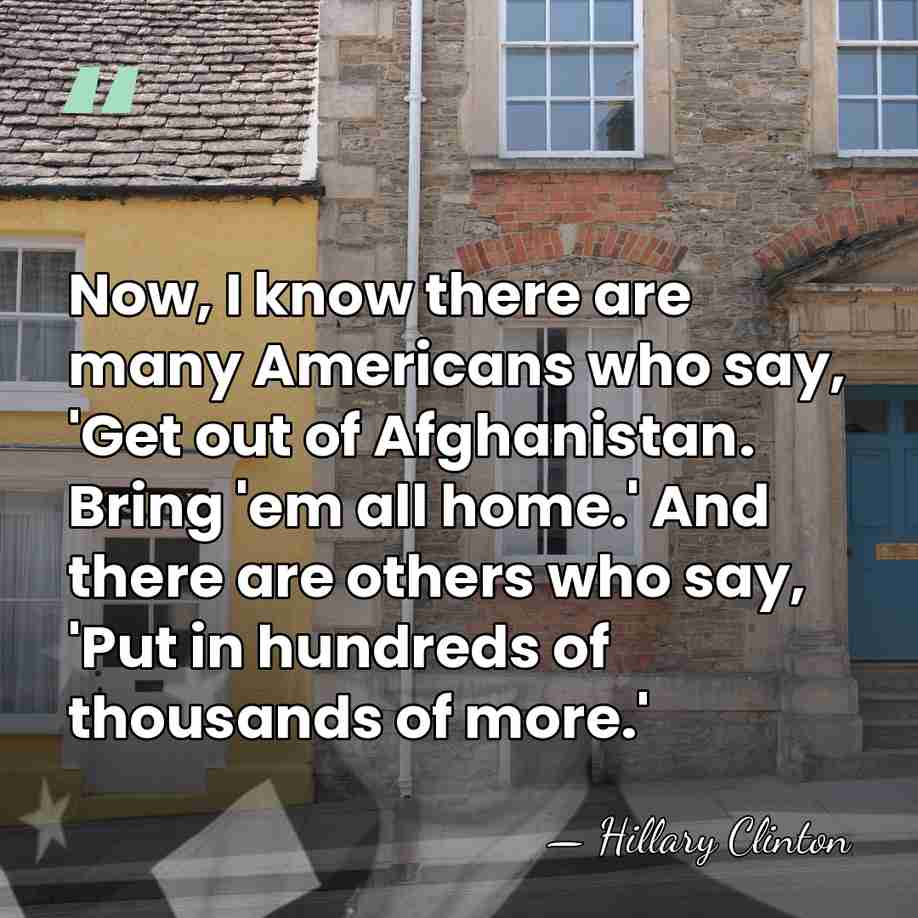 Now, I know there are many Americans who say, 'Get out of&hellip; - Hillary Clinton