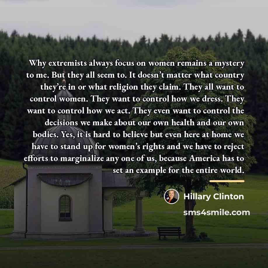 “Why extremists always focus on women remains a mystery to…” quote by Hillary Clinton