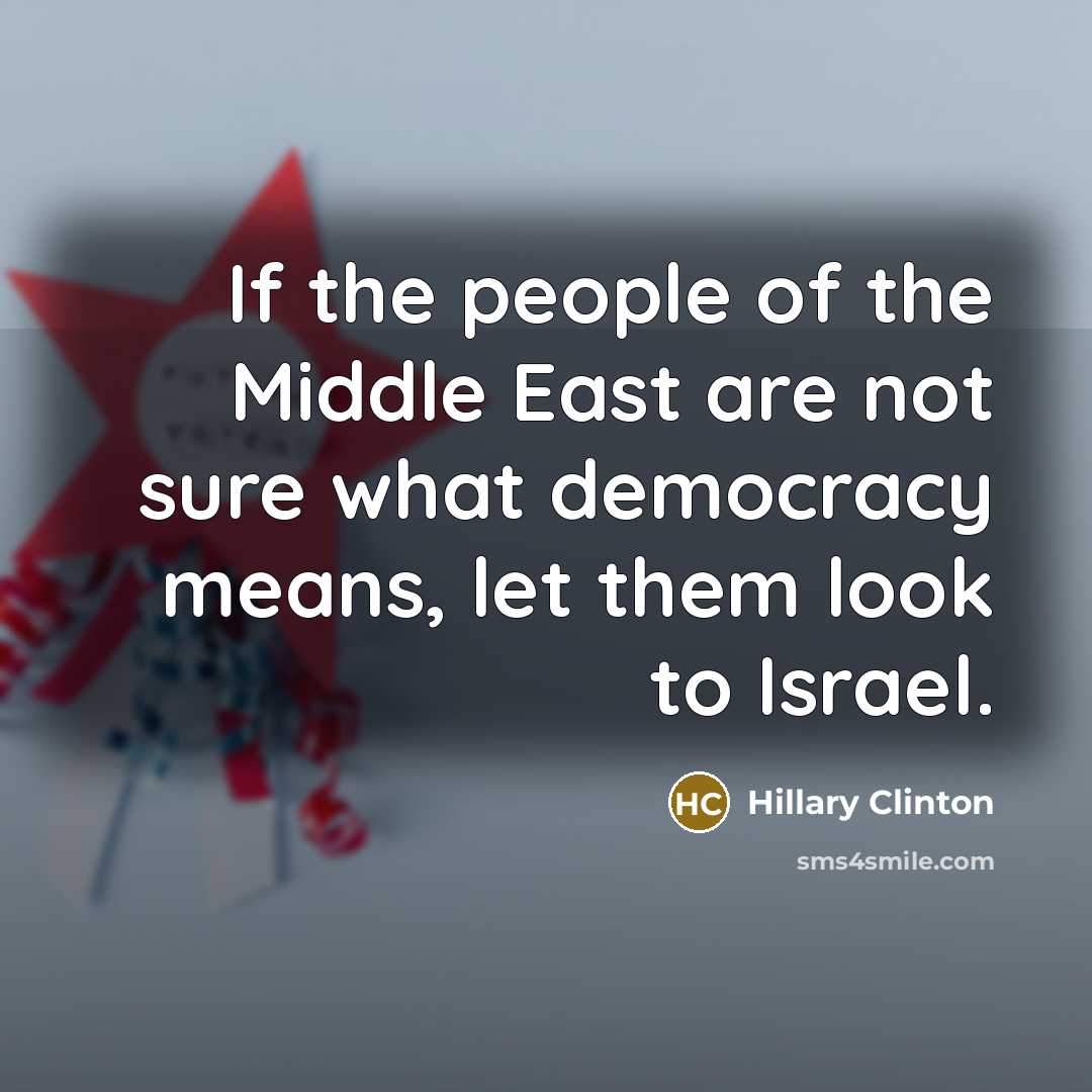 “If the people of the Middle East are not sure…” quote by Hillary Clinton