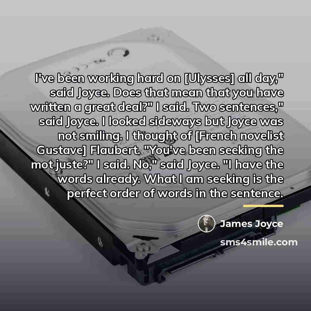 “I've been working hard on [Ulysses] all day," said Joyce.…” quote by James Joyce
