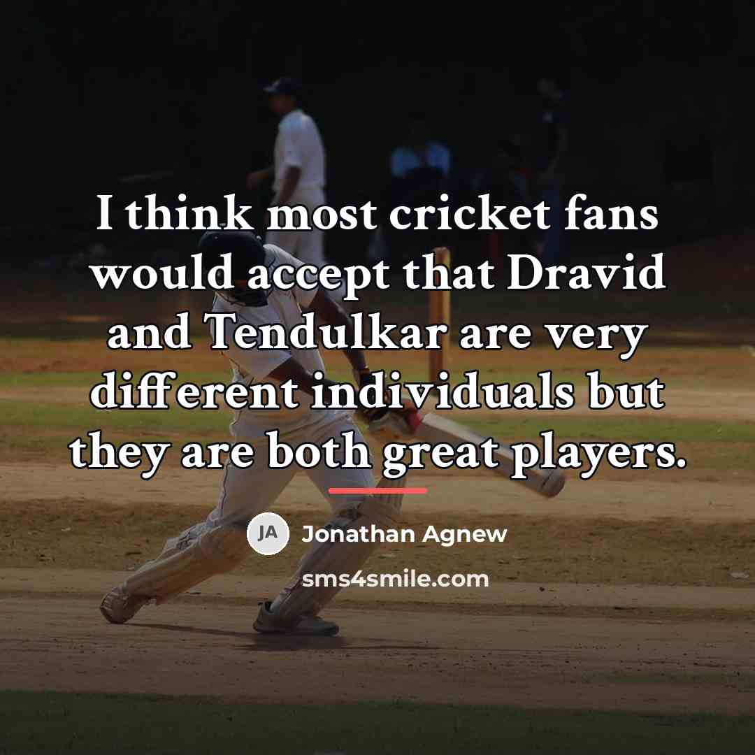 “I think most cricket fans would accept that Dravid and…” quote by Jonathan Agnew