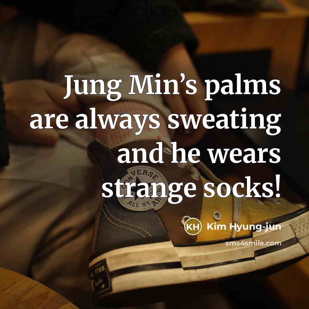 “Jung Min’s palms are always sweating and he wears strange…” quote by Kim Hyung-jun