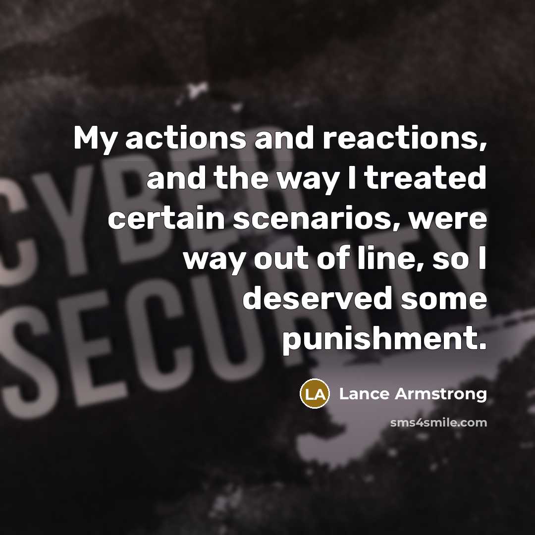 “My actions and reactions, and the way I treated certain…” quote by Lance Armstrong