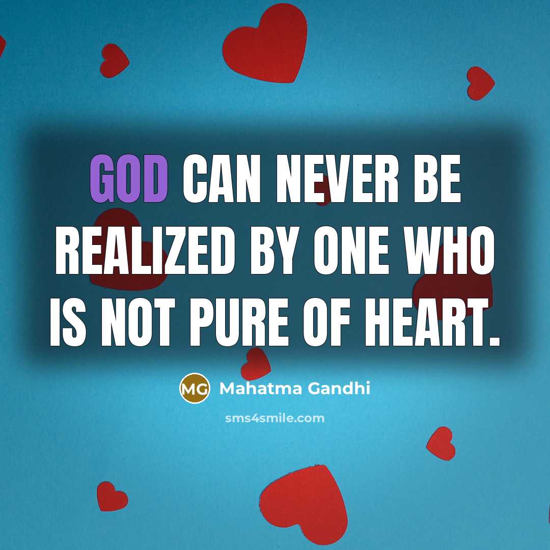 “God can never be realized by one who is not…” quote by Mahatma Gandhi