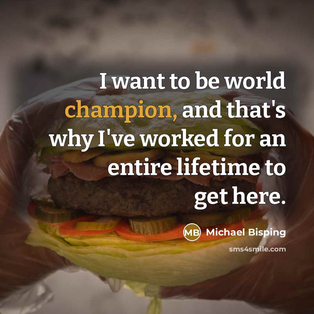 “I want to be world champion, and that's why I've…” quote by Michael Bisping