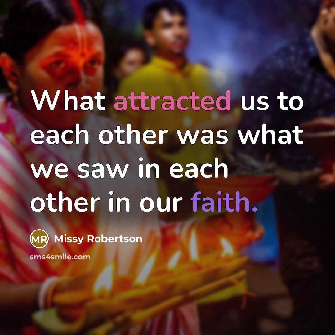 “What attracted us to each other was what we saw in each other in our faith.” quote by Missy Robertson