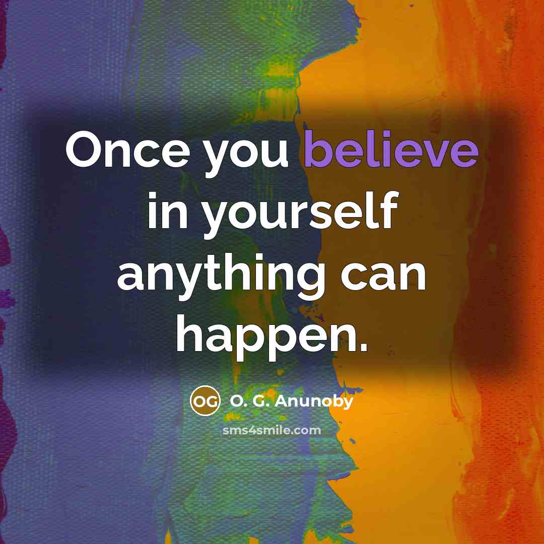 “Once you believe in yourself anything can happen.…” quote by O. G. Anunoby