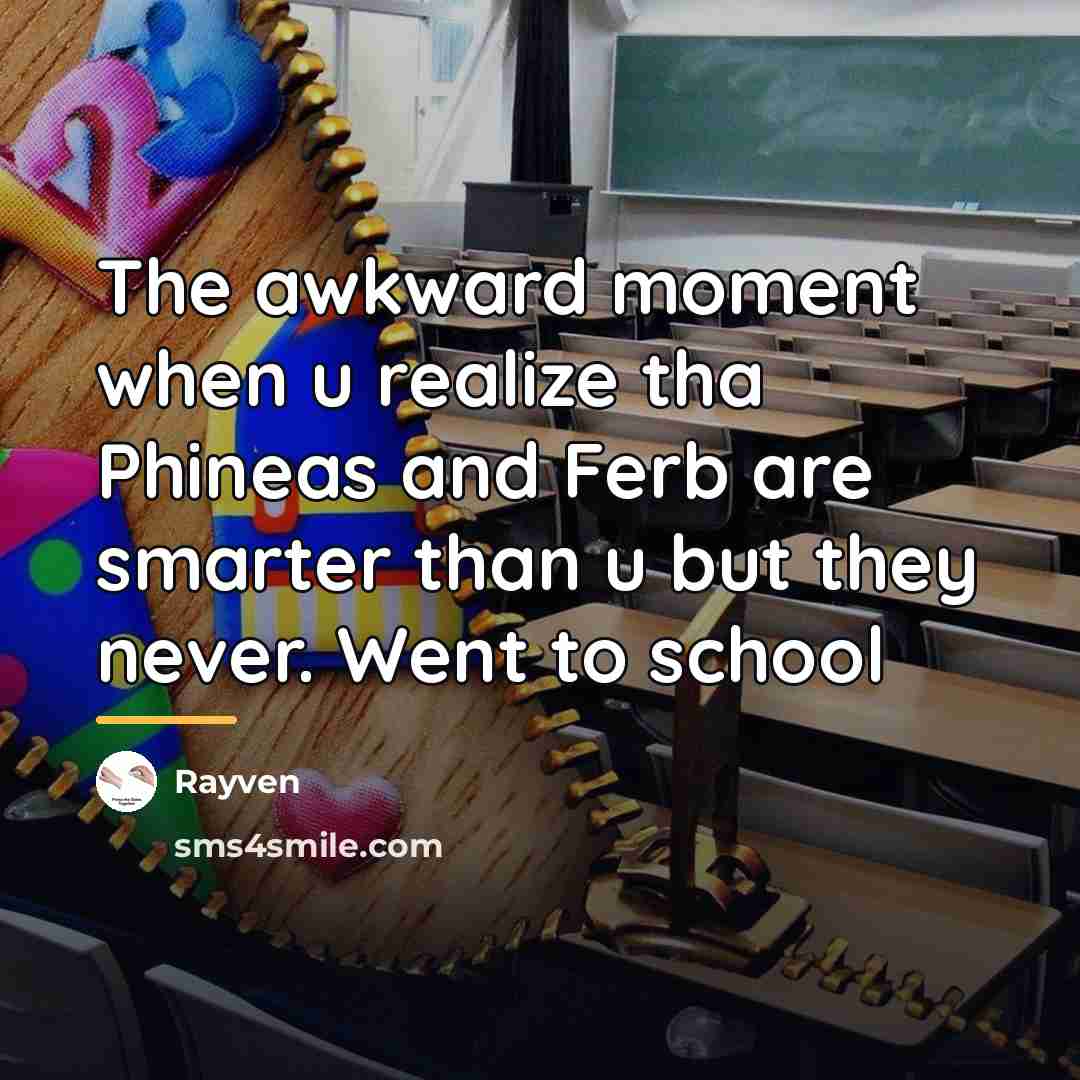 “The awkward moment when u realize tha Phineas and Ferb…” quote by Rayven