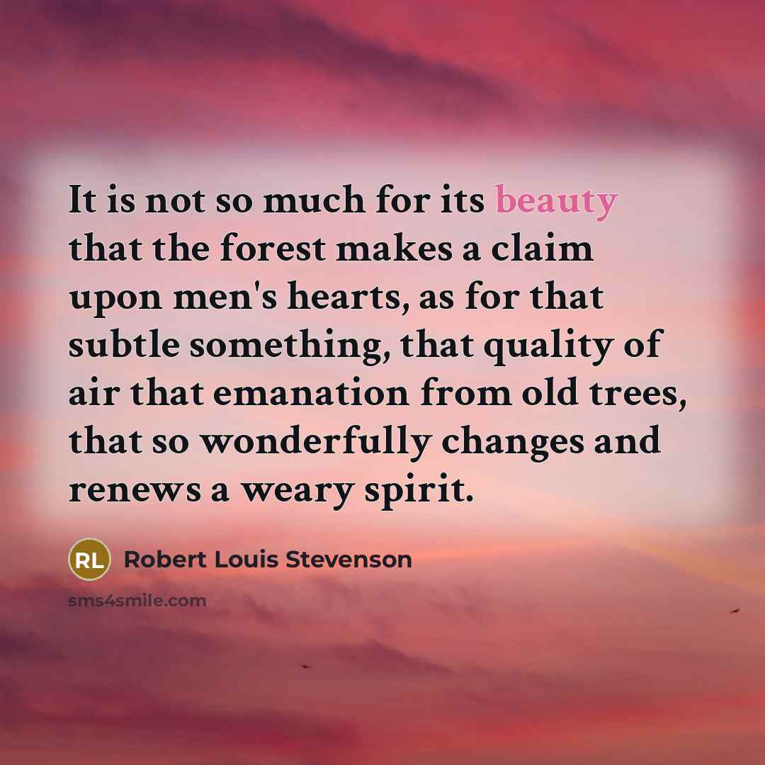 “It is not so much for its beauty that the…” quote by Robert Louis Stevenson