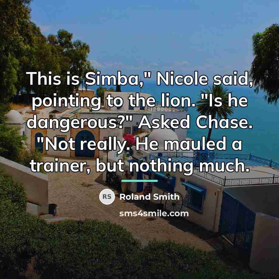 “This is Simba," Nicole said, pointing to the lion. "Is…” quote by Roland Smith