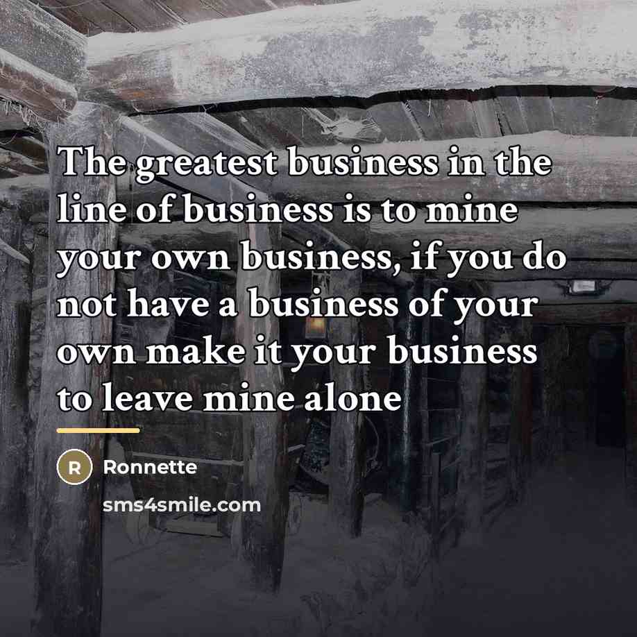 “The greatest business in the line of business is to…” quote by Ronnette