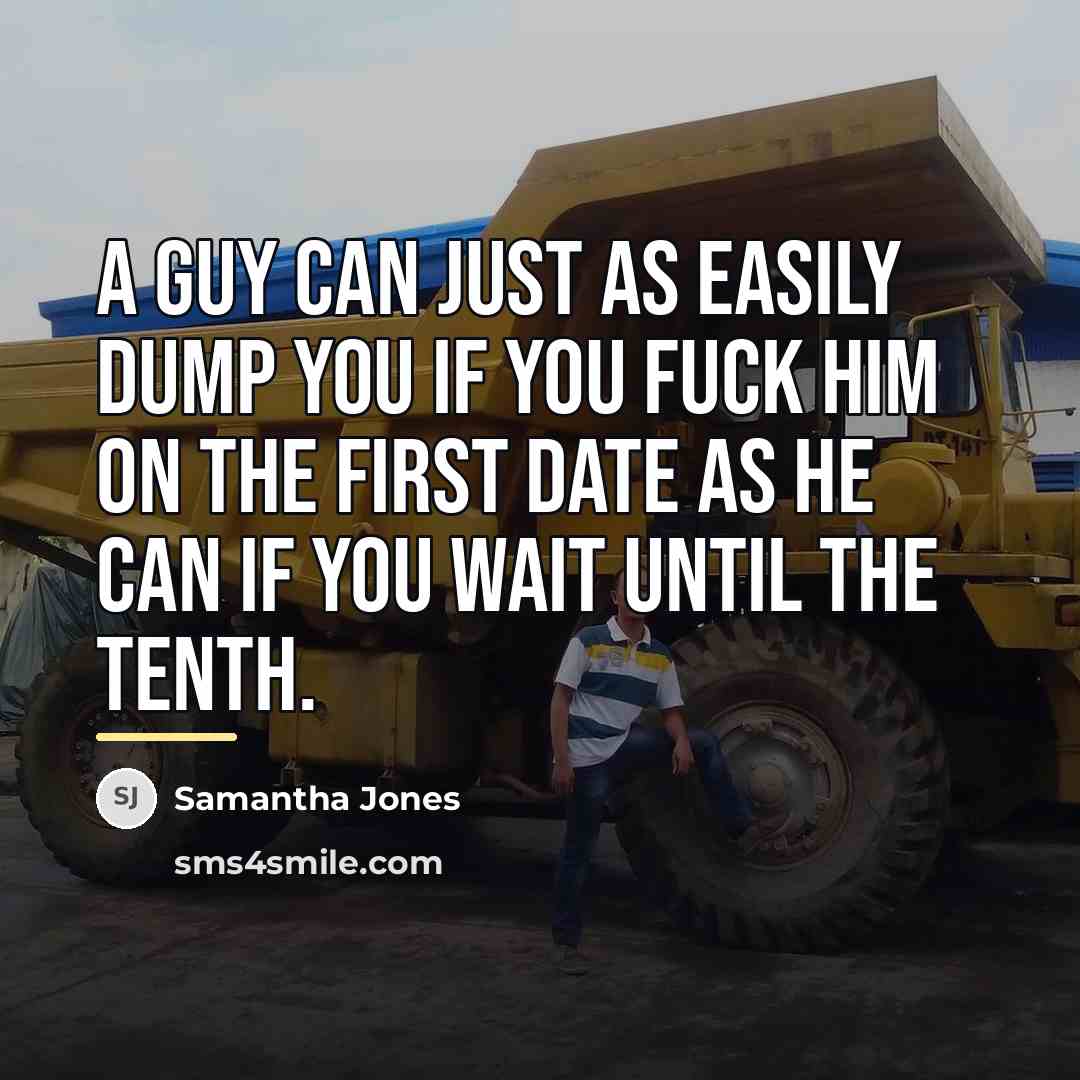 “A guy can just as easily dump you if you…” quote by Samantha Jones