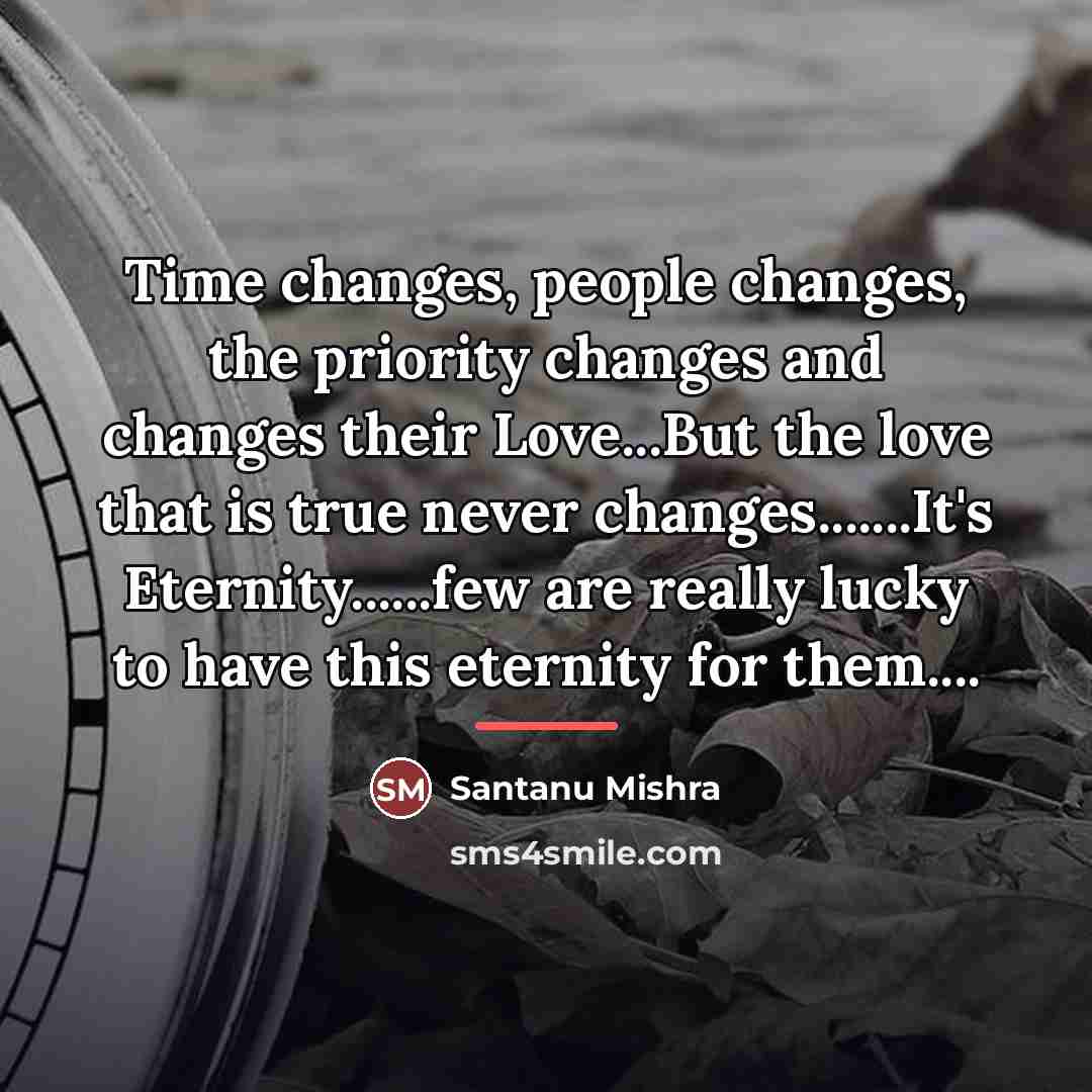“Time changes, people changes, the priority changes and changes their…” quote by Santanu Mishra