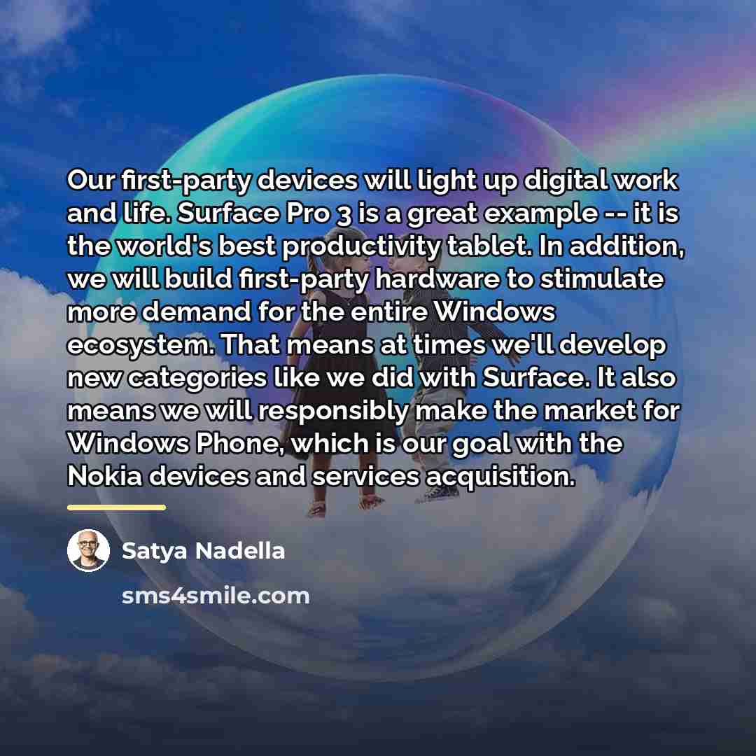 “Our first-party devices will light up digital work and life.…” quote by Satya Nadella