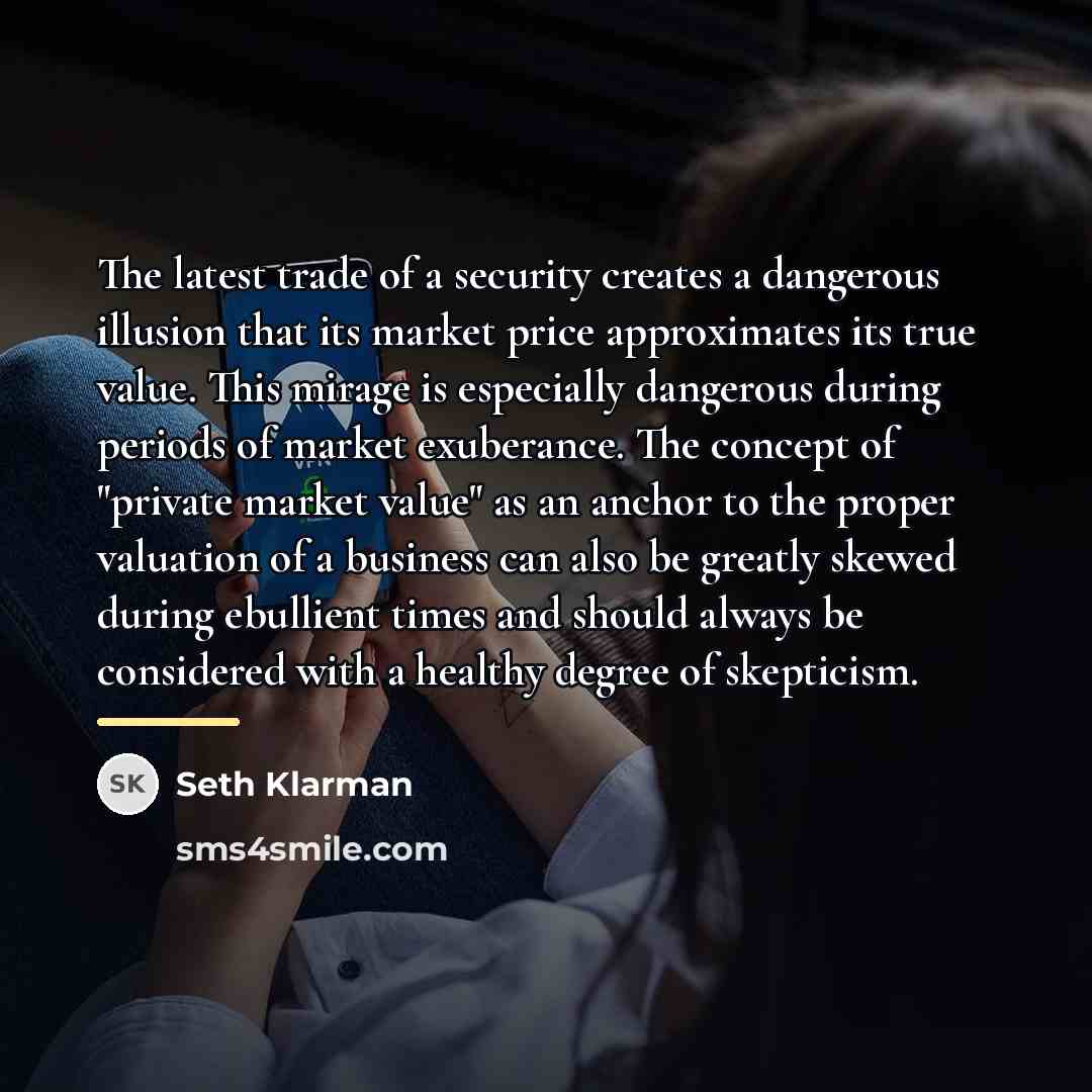 “The latest trade of a security creates a dangerous illusion…” quote by Seth Klarman